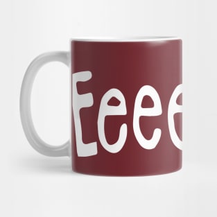 Eeeeeek! - an interjection Mug